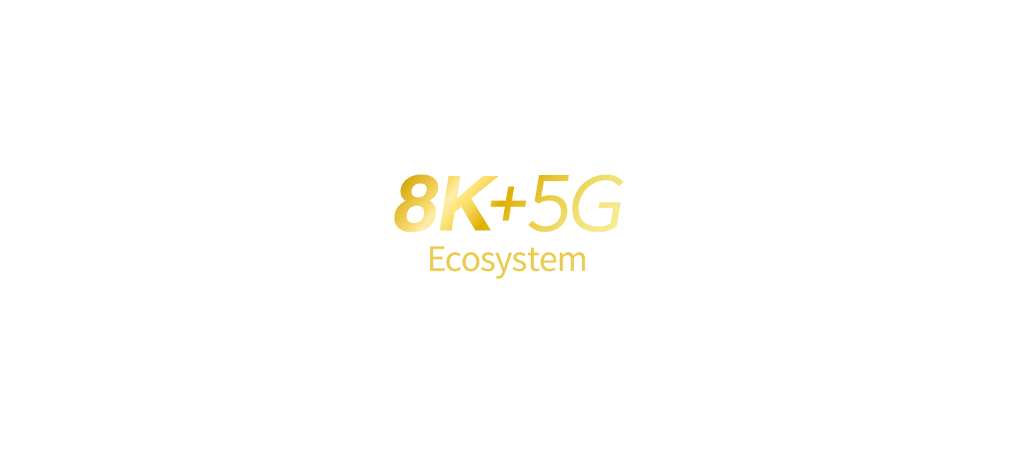 8K + 5G Ecosystem