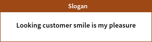 Slogan:Looking customer smile is my pleasure