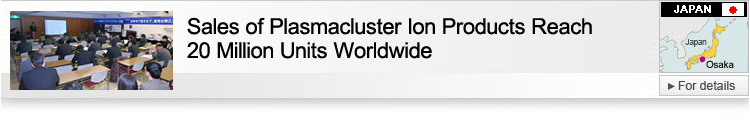 Sales of Plasmacluster Ion Products Reach 20 Million Units Worldwide