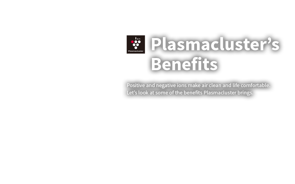 Plasmacluster’s Benefits