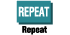 Repeat