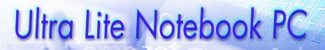 Ultra Lite Notebook PC