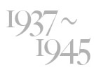 1937 - 1945