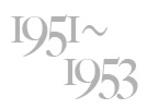 1951 - 1953