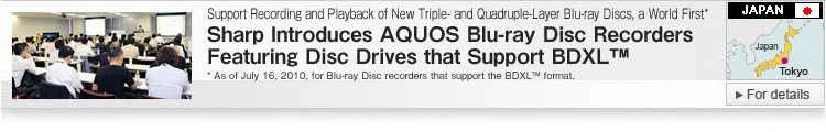 Sharp Introduces AQUOS Blu-ray Disc Recorders Featuring Disc Drives that Support BDXL™