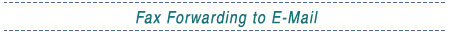 Fax Forwarding to E-Mail