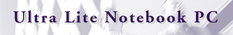 Ultra Lite Notebook PC